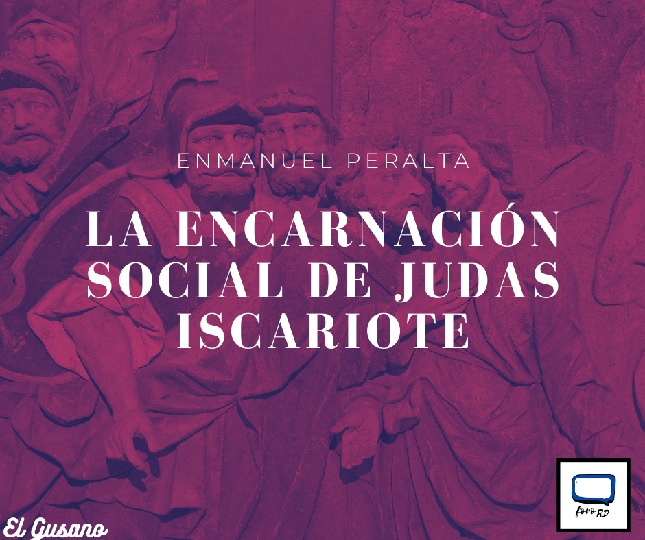 La encarnación social de Júdas Iscariote