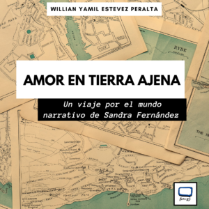 Read more about the article «Amor en tierra ajena», un viaje por el mundo narrativo de Sandra Fernández
