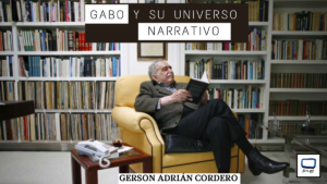 Read more about the article GABO Y SU UNIVERSO NARRATIVO 