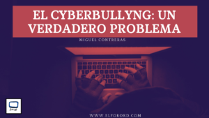 Read more about the article EL CYBERBULLYNG: UN VERDADERO PROBLEMA