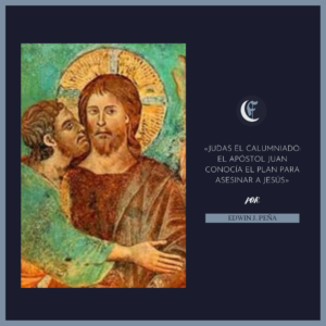 Read more about the article Judas el calumniado: el apóstol Juan conocía el plan para asesinar a Jesús