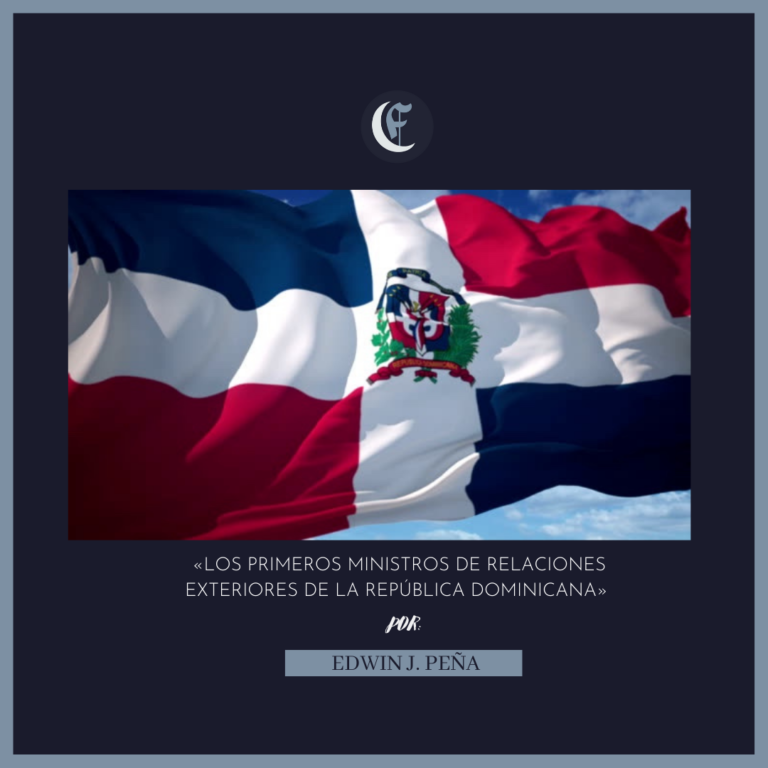 Los primeros ministros de relaciones exteriores de la República Dominicana