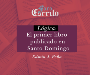 Read more about the article Lógica: el primer libro publicado en Santo Domingo