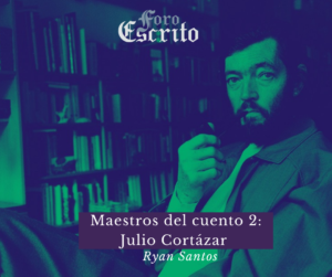 Read more about the article Maestros del cuento 2: Julio Cortázar