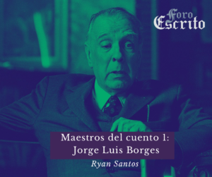 Read more about the article Maestros del cuento 1: Jorge Luis Borges