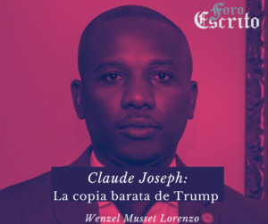 Claude Joseph, la copia barata de Trump
