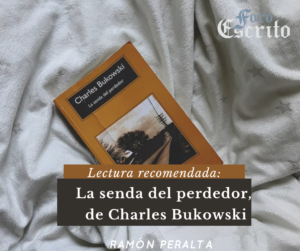 Read more about the article Lectura recomendada: La senda del perdedor, de Charles Bukowski    