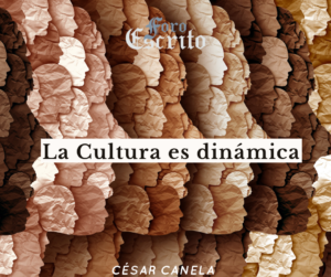 Read more about the article La Cultura es dinámica